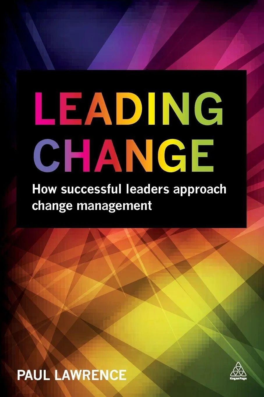 Cover: 9780749471682 | Leading Change | How Successful Leaders Approach Change Management