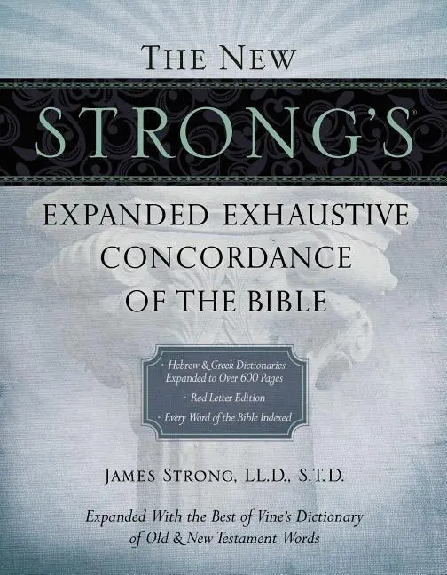 Cover: 9781418541682 | The New Strong's Expanded Exhaustive Concordance of the Bible | Strong