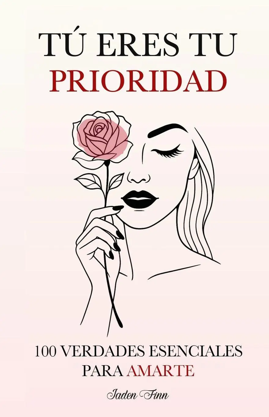 Cover: 9781805561682 | Tú Eres tu Prioridad | 100 Verdades Esenciales para Amarte | Finn