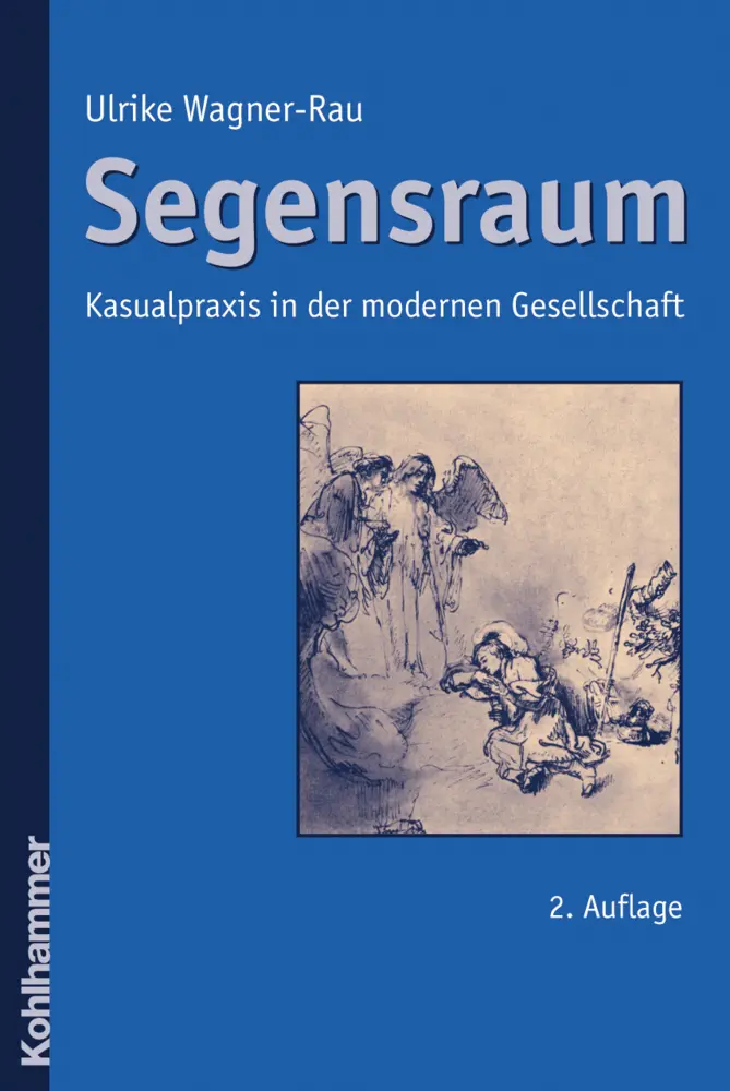 Cover: 9783170201682 | Segensraum | Kasualpraxis in der modernen Gesellschaft. Habil.-Schr.