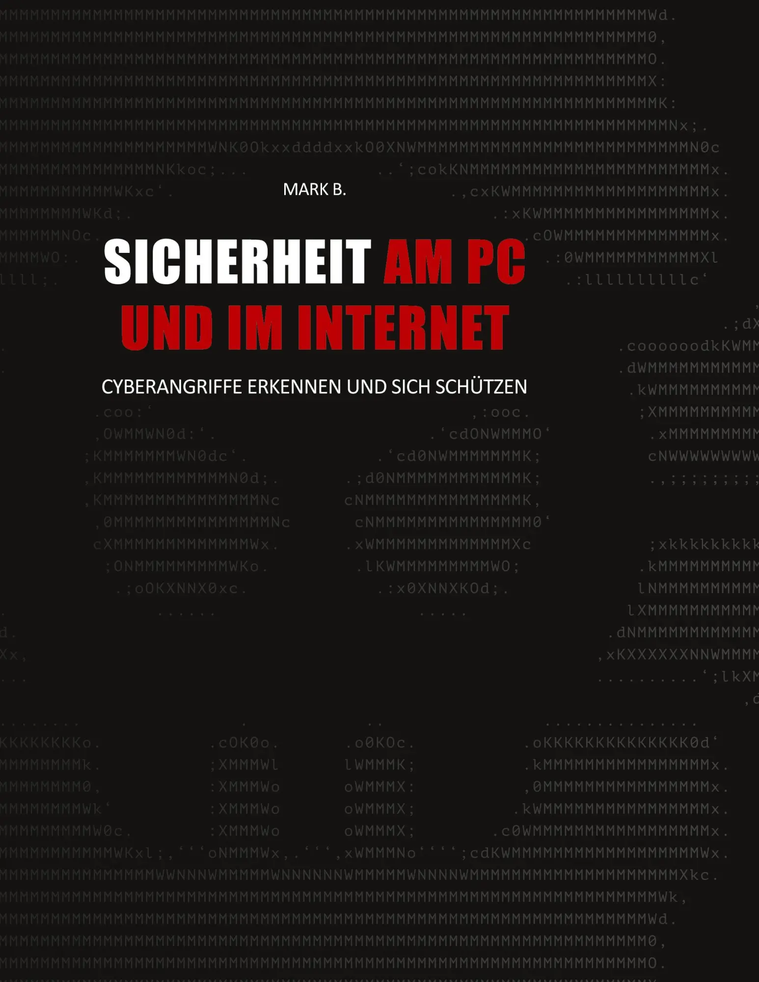 Cover: 9783756861682 | Sicherheit am PC und im Internet | Mark B. | Taschenbuch | 300 S.