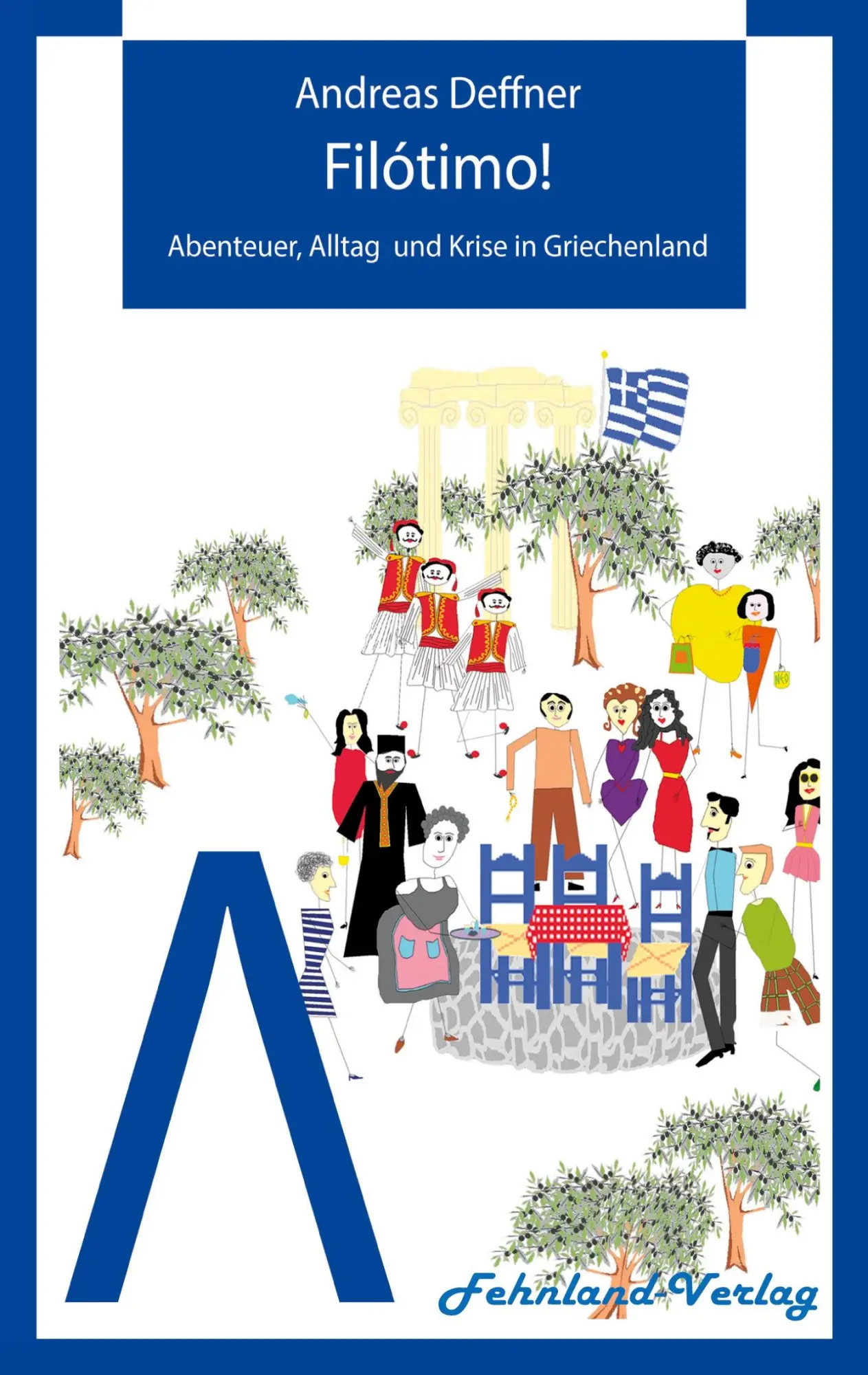 Cover: 9783969711682 | Filótimo! | Abenteuer, Alltag und Krise in Griechenland | Deffner