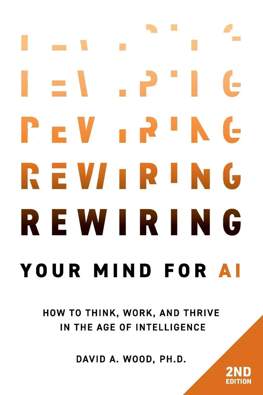 Cover: 9798898161682 | Rewiring Your Mind for AI, 2nd Edition | David A. Wood | Taschenbuch