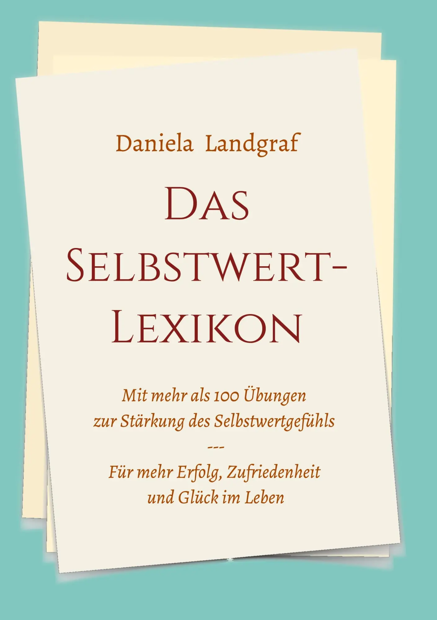 Cover: 9783347291782 | Das Selbstwert-Lexikon | Daniela Landgraf | Taschenbuch | Paperback