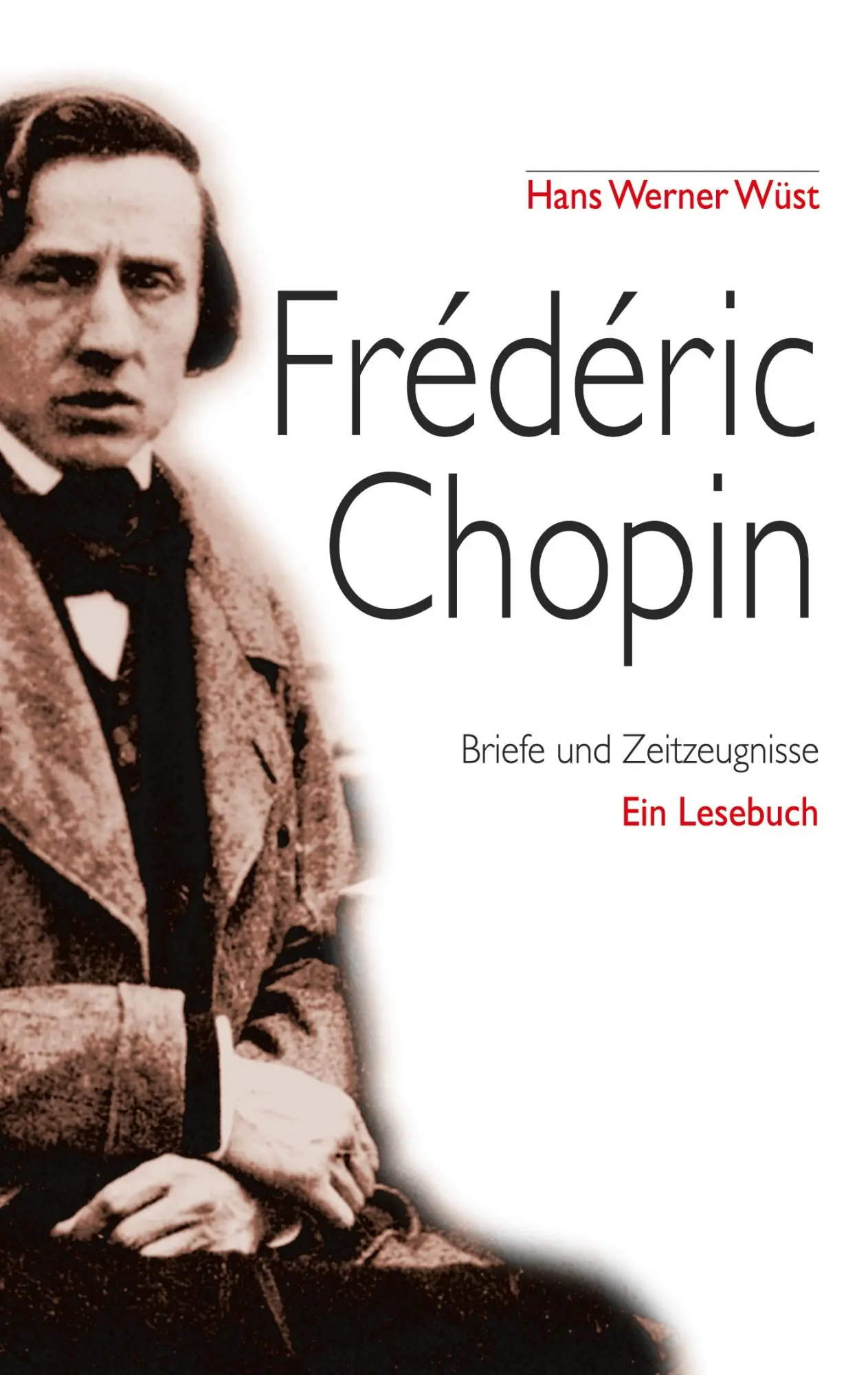 Cover: 9783756231782 | Frédéric Chopin | Briefe und Zeitzeugnisse, Ein Lesebuch | Wüst | Buch