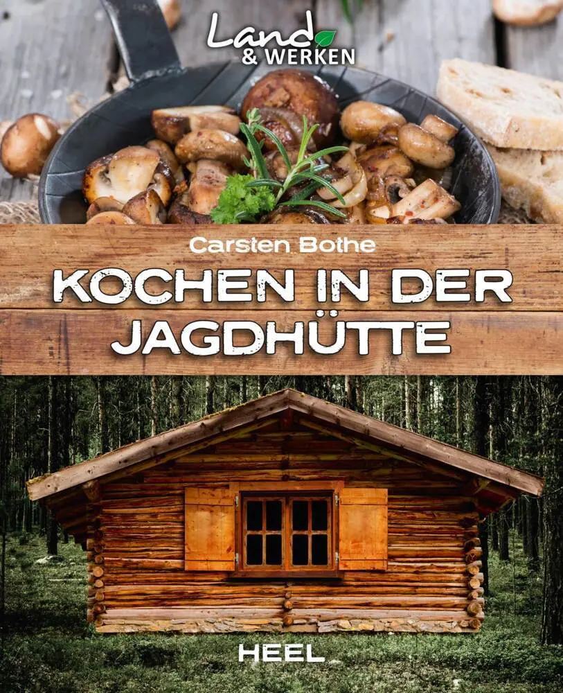 Cover: 9783958431782 | Kochen in der Jagdhütte | Carsten Bothe | Taschenbuch | 80 S. | 2015