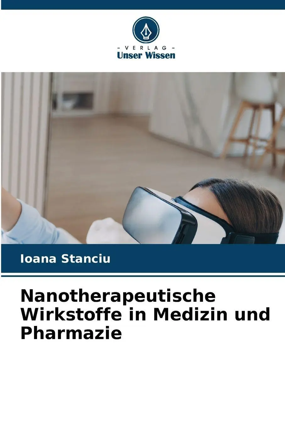 Cover: 9786209211782 | Nanotherapeutische Wirkstoffe in Medizin und Pharmazie | Ioana Stanciu