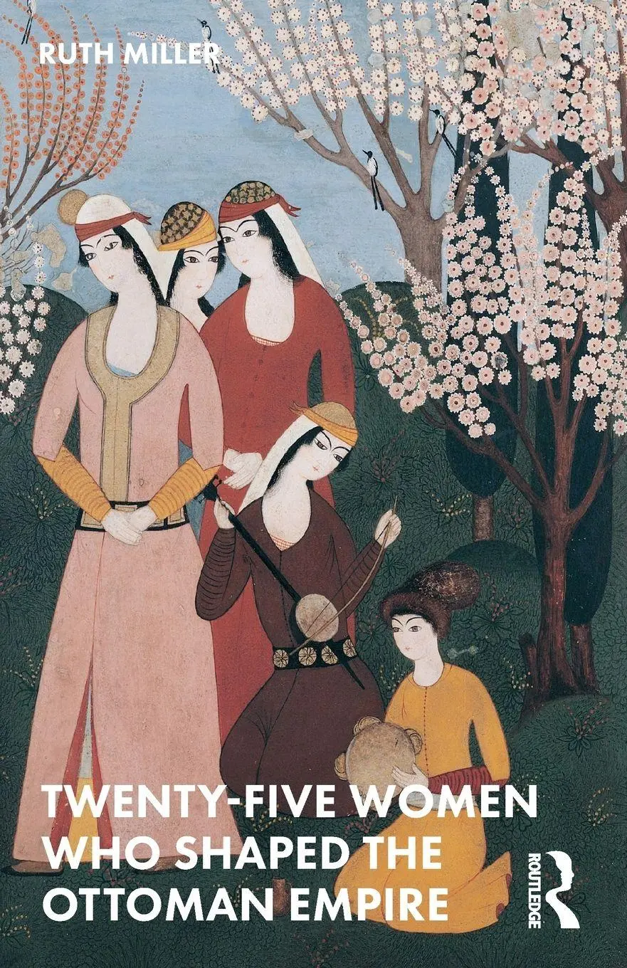 Cover: 9780367761882 | Twenty-Five Women Who Shaped the Ottoman Empire | Ruth Miller | Buch