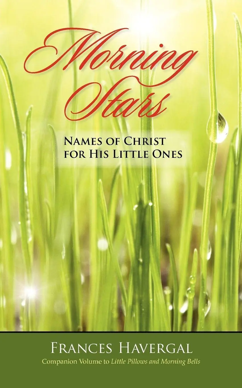 Cover: 9781599251882 | MORNING STARS | Names of Christ for His Little Ones | Frances Havergal
