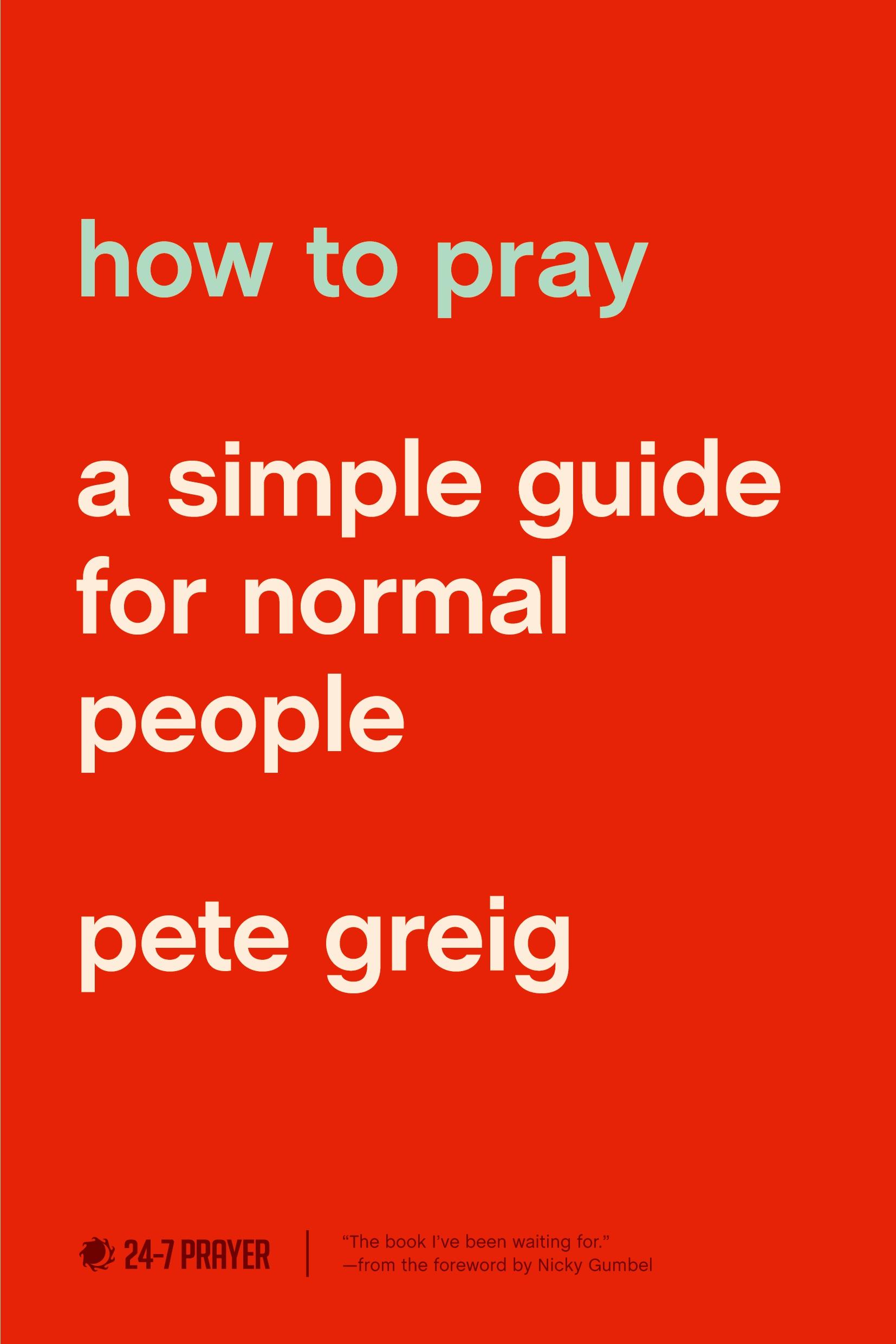 Cover: 9781641581882 | How to Pray | Pete Greig | Taschenbuch | Kartoniert / Broschiert