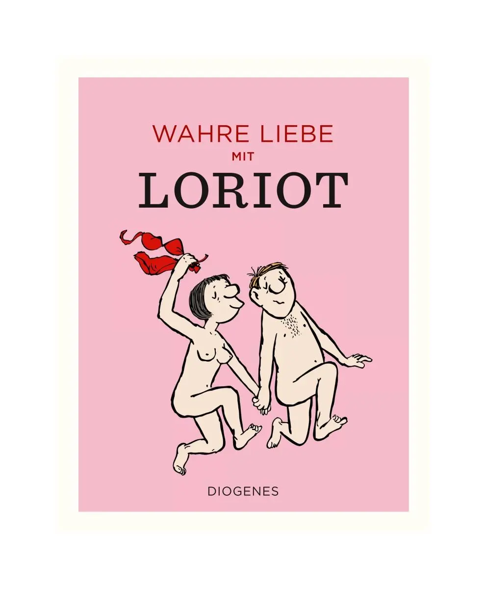 Cover: 9783257021882 | Wahre Liebe mit Loriot | Loriot | Buch | Diogenes Kunstbücher | 128 S.