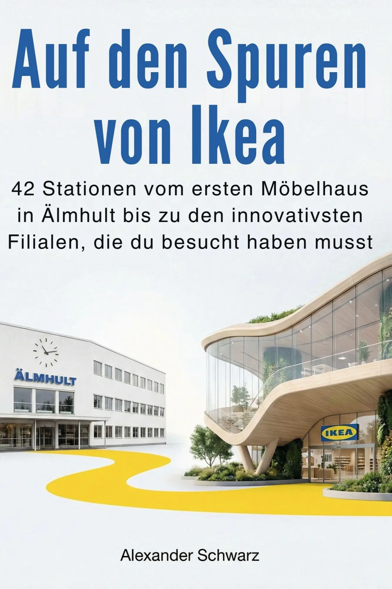 Cover: 9783695391882 | Auf den Spuren von Ikea | Alexander Schwarz | Taschenbuch | 90 S.