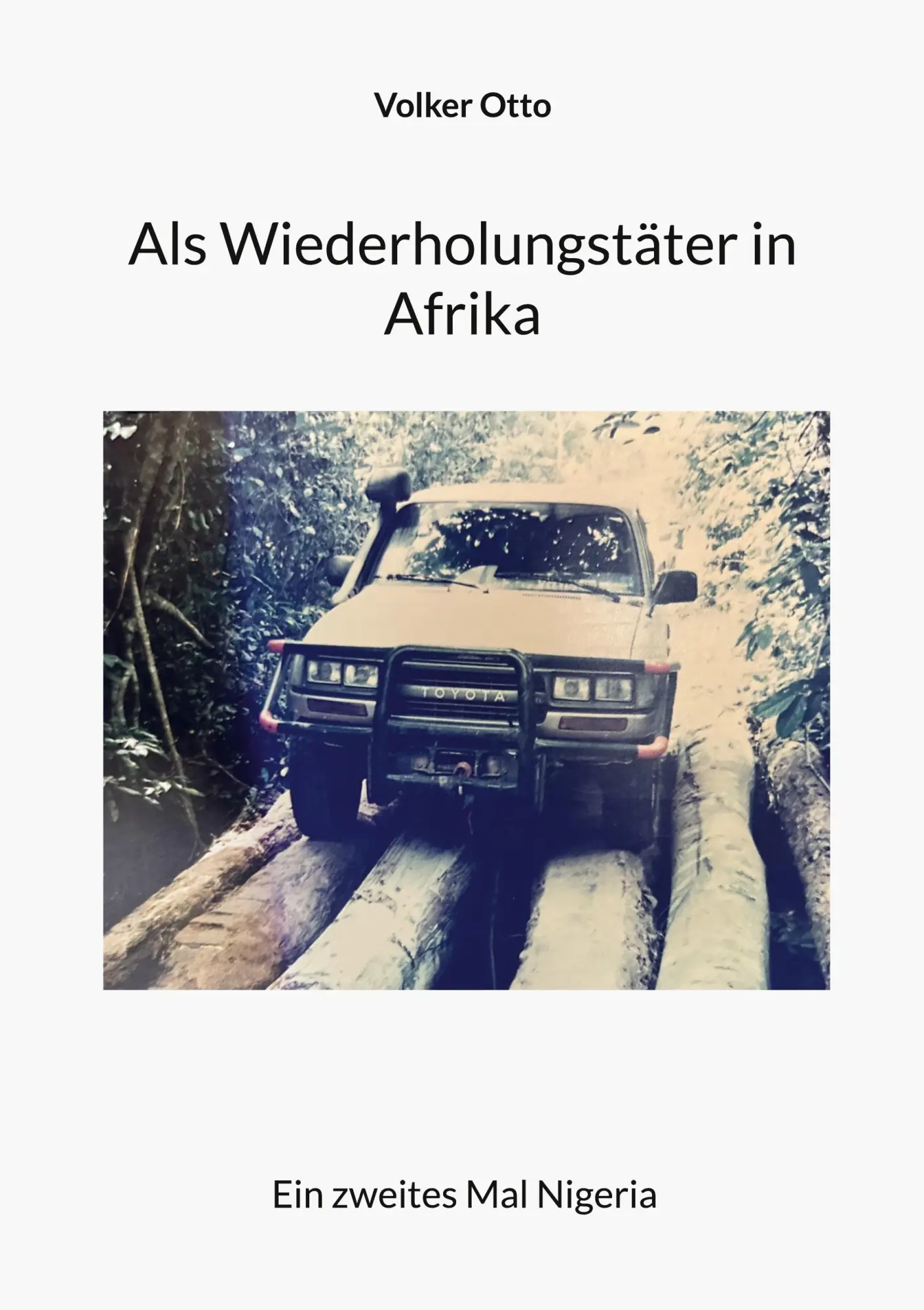 Cover: 9783819201882 | Als Wiederholungstäter in Afrika | Ein zweites Mal Nigeria | Otto