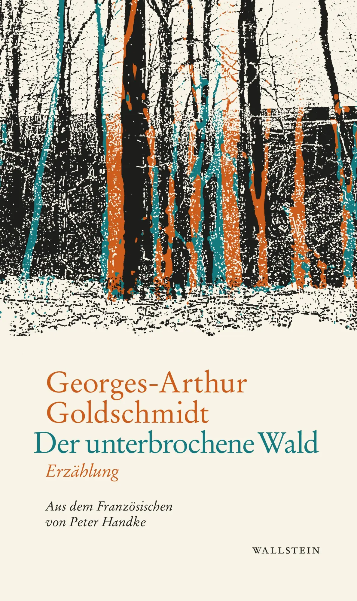 Cover: 9783835351882 | Der unterbrochene Wald | Erzählung | Georges-Arthur Goldschmidt | Buch