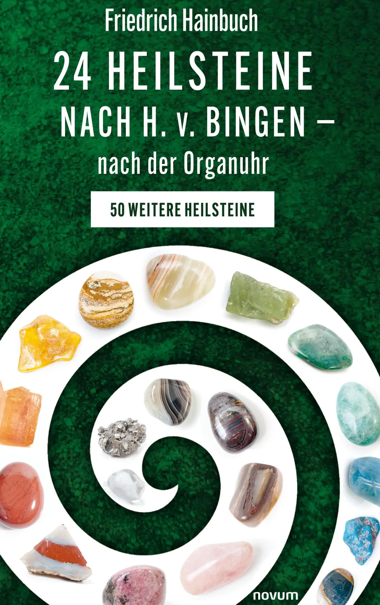 Cover: 9783991301882 | 24 Heilsteine nach H. v. Bingen - nach der Organuhr | Hainbuch | Buch