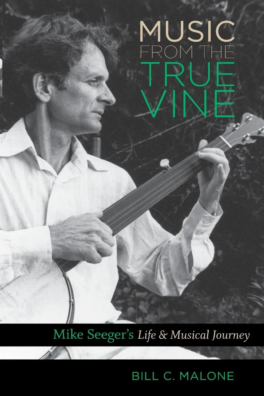 Cover: 9781469621982 | Music from the True Vine | Mike Seeger's Life and Musical Journey