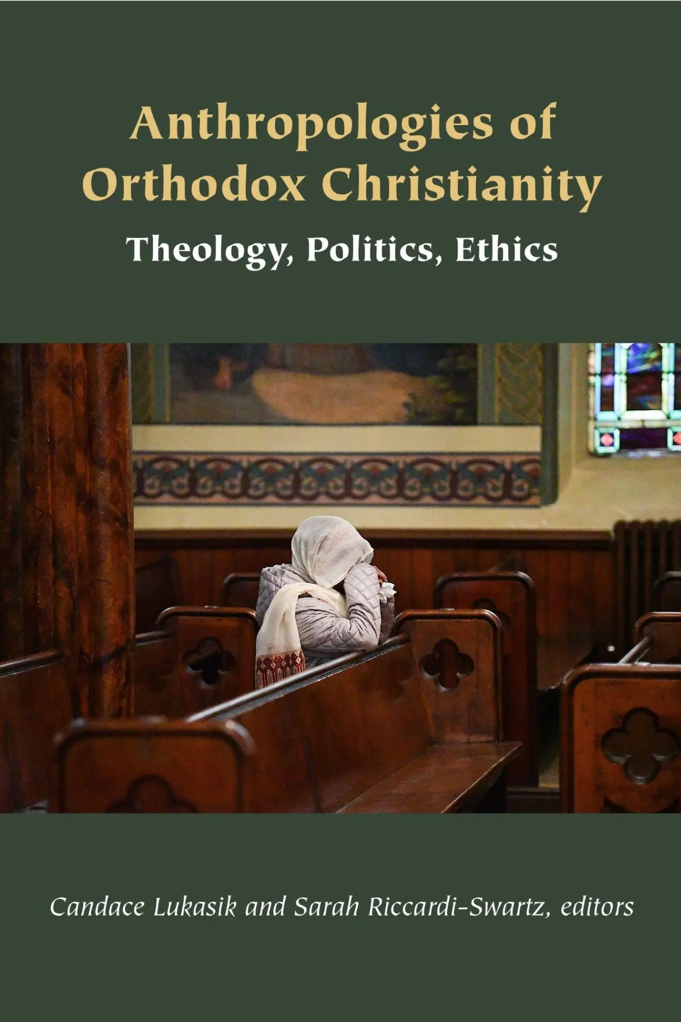 Cover: 9781531511982 | Anthropologies of Orthodox Christianity | Theology, Politics, Ethics
