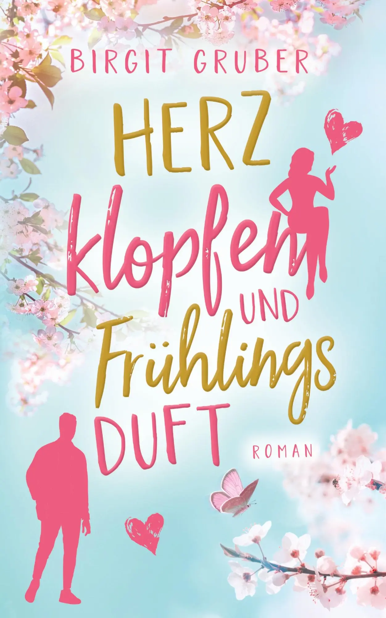 Cover: 9783748771982 | Herzklopfen und Frühlingsduft | Ein Liebesroman | Birgit Gruber | Buch