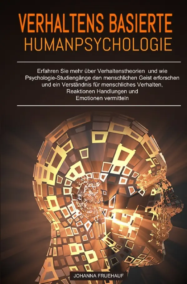 Cover: 9783754161982 | Verhaltensbasierte Humanpsychologie | Johanna Fruehauf | Taschenbuch