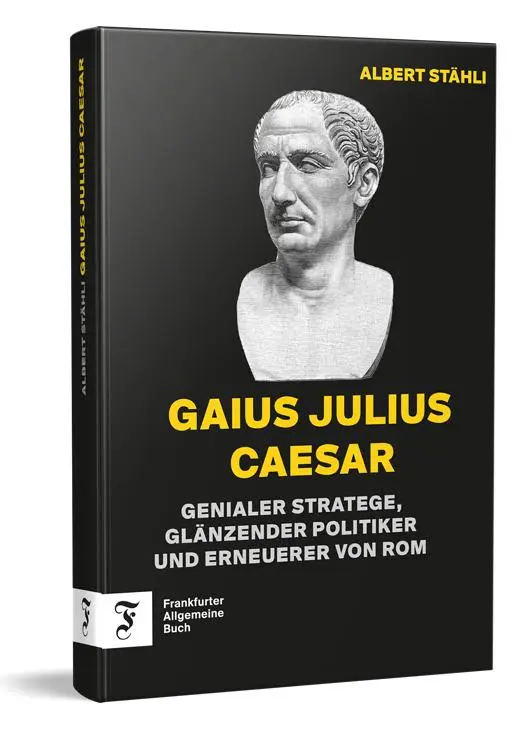 Cover: 9783962511982 | Gaius Julius Caesar | Albert Stähli | Buch | 208 S. | Deutsch | 2024