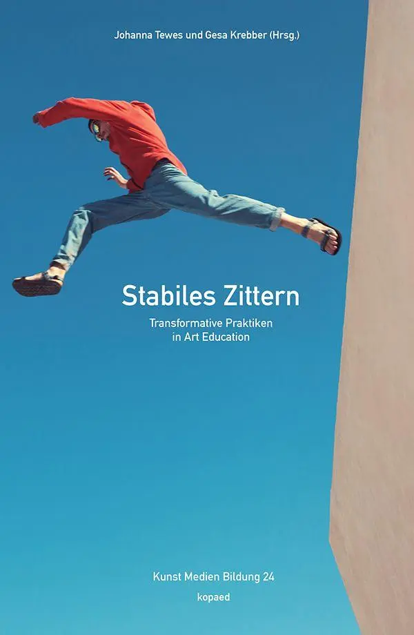 Cover: 9783968481982 | Stabiles Zittern | Transformative Praktiken in Art Education | Buch