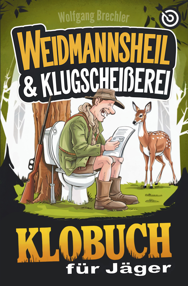 Cover: 9789403791982 | Weidmannsheil und Klugscheißerei - Das Klobuch für Jäger | Brechler