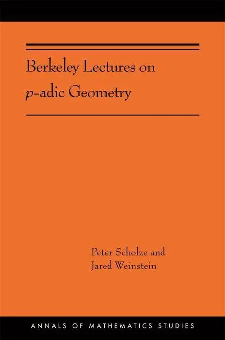 Cover: 9780691202082 | Berkeley Lectures on P-Adic Geometry | Peter Scholze (u. a.) | Buch