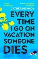 Cover: 9781035032082 | Every Time I Go on Vacation, Someone Dies | Catherine Mack | Buch