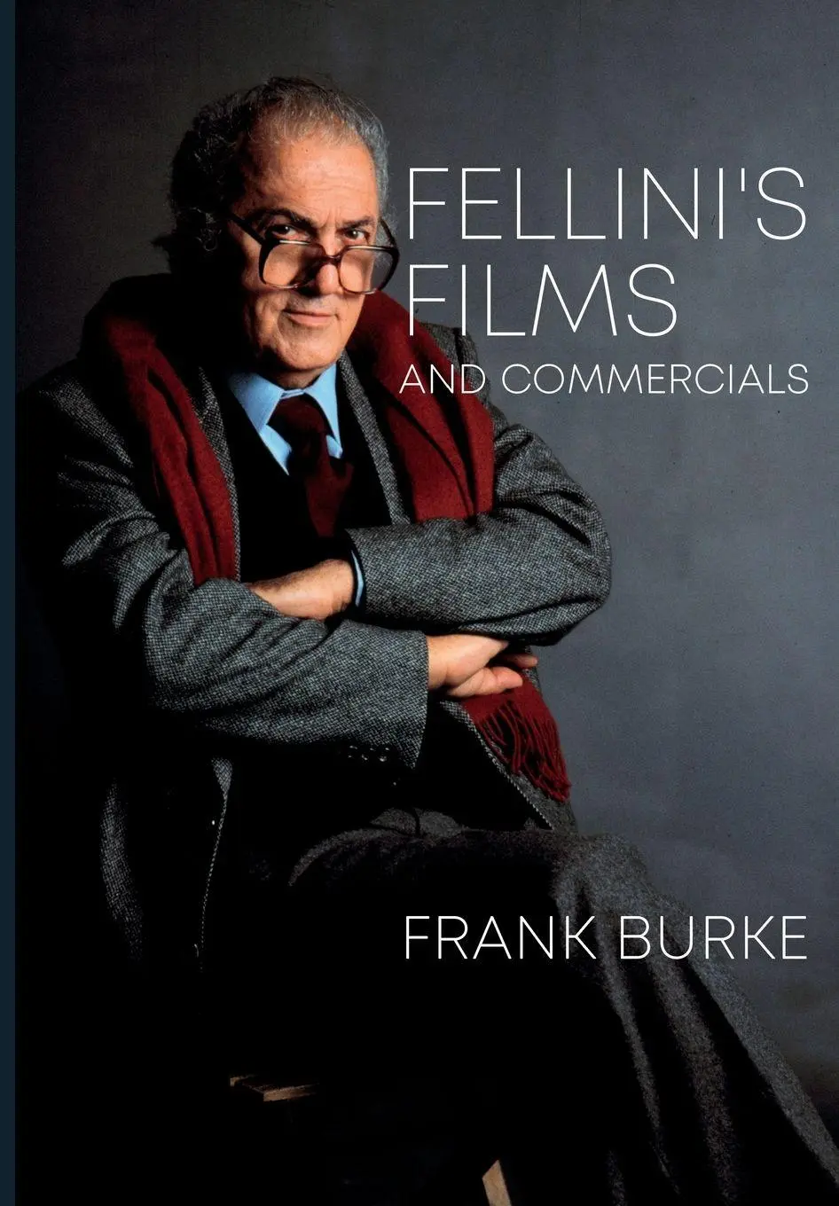 Cover: 9781789382082 | Fellini's Films and Commercials | From Postwar to Postmodern | Burke