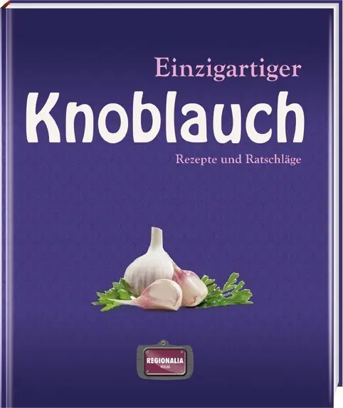 Cover: 9783955402082 | Einzigartiger Knoblauch | Rezepte und Ratschläge | Buch | 128 S.