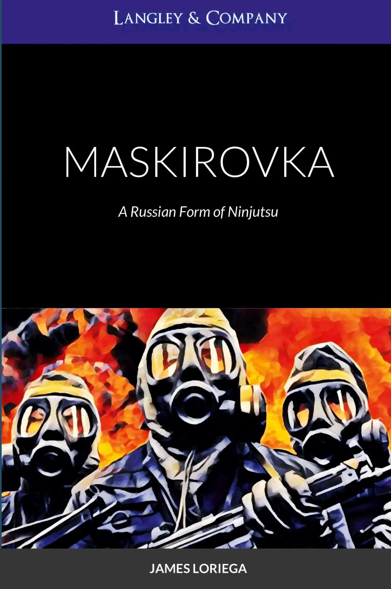Cover: 9781458302182 | MASKIROVKA | A Russian Form of Ninjutsu | James Loriega | Taschenbuch