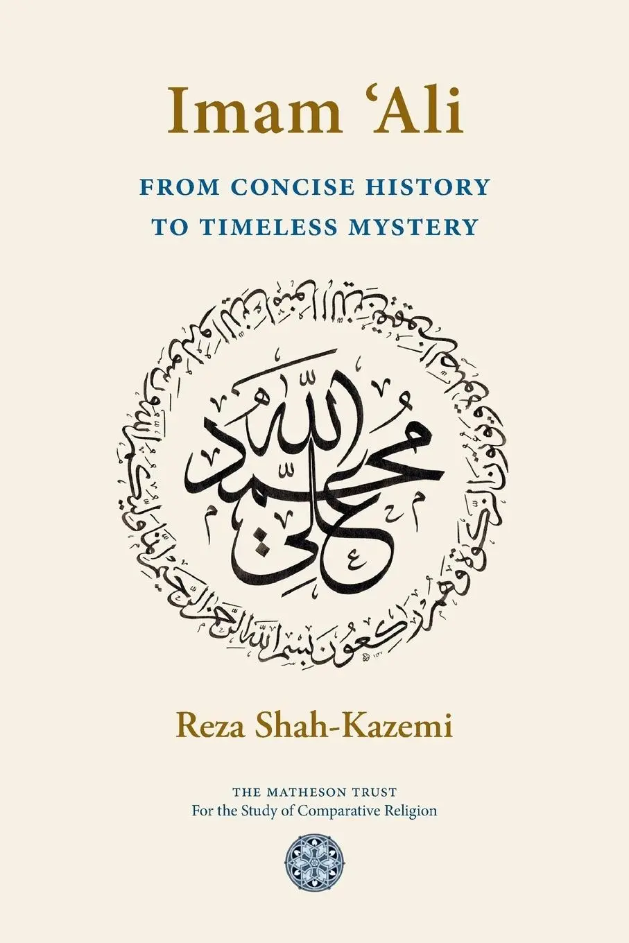 Cover: 9781908092182 | Imam 'Ali From Concise History to Timeless Mystery | Reza Shah-Kazemi