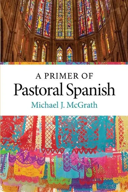 Cover: 9781949822182 | A Primer of Pastoral Spanish | Michael J McGrath | Taschenbuch | 2022