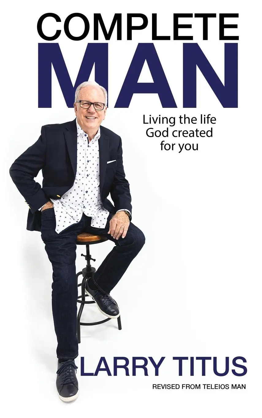 Cover: 9781957672182 | Complete Man | Living the Life God Created for You | Larry Titus