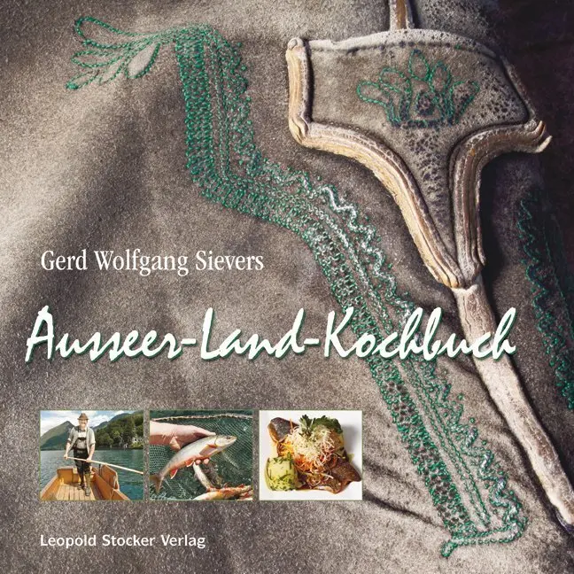 Cover: 9783702012182 | Ausseer-Land-Kochbuch | Gerd Wolfgang Sievers | Buch | Deutsch