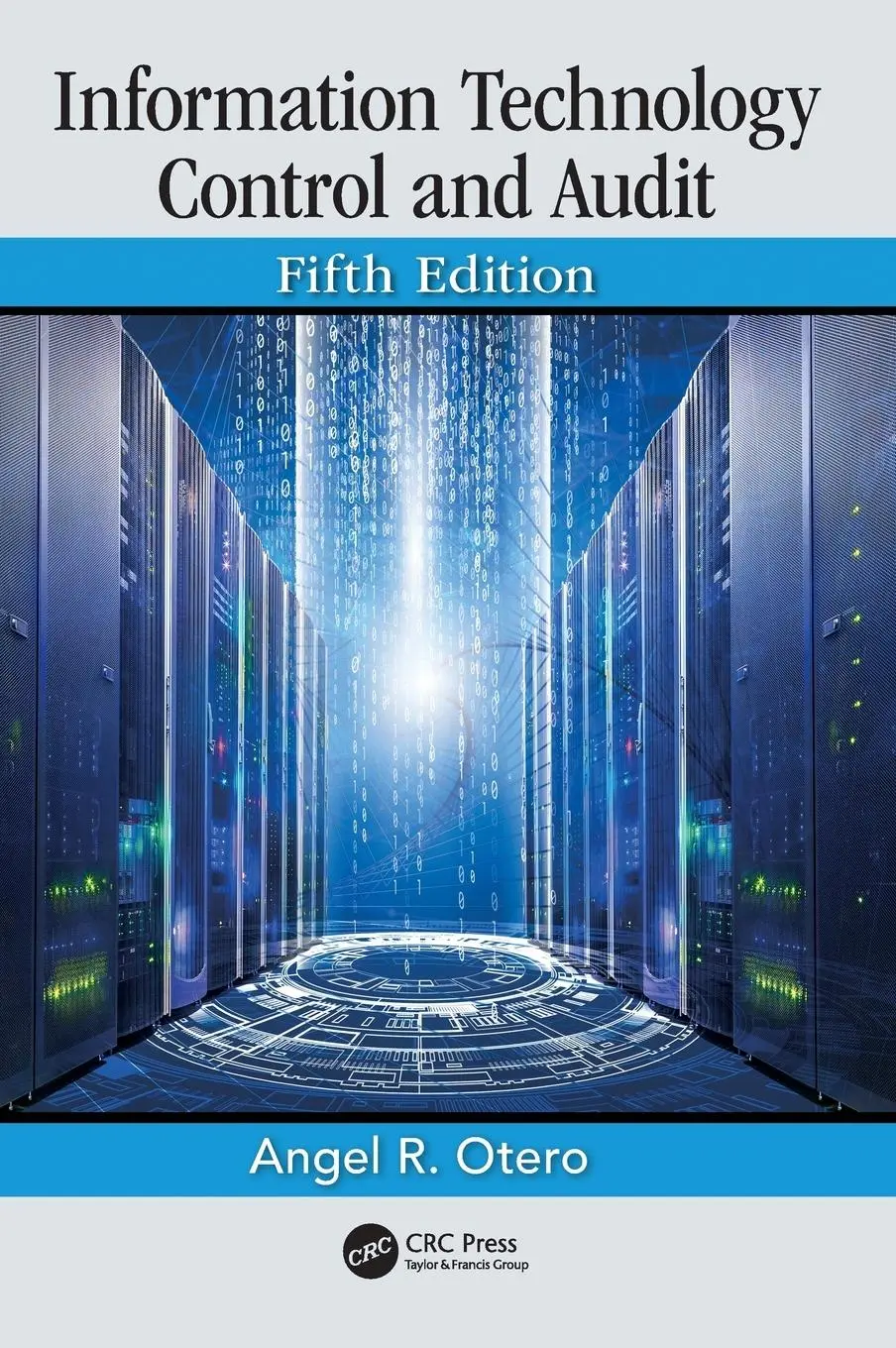 Cover: 9781498752282 | Information Technology Control and Audit, Fifth Edition | Otero | Buch