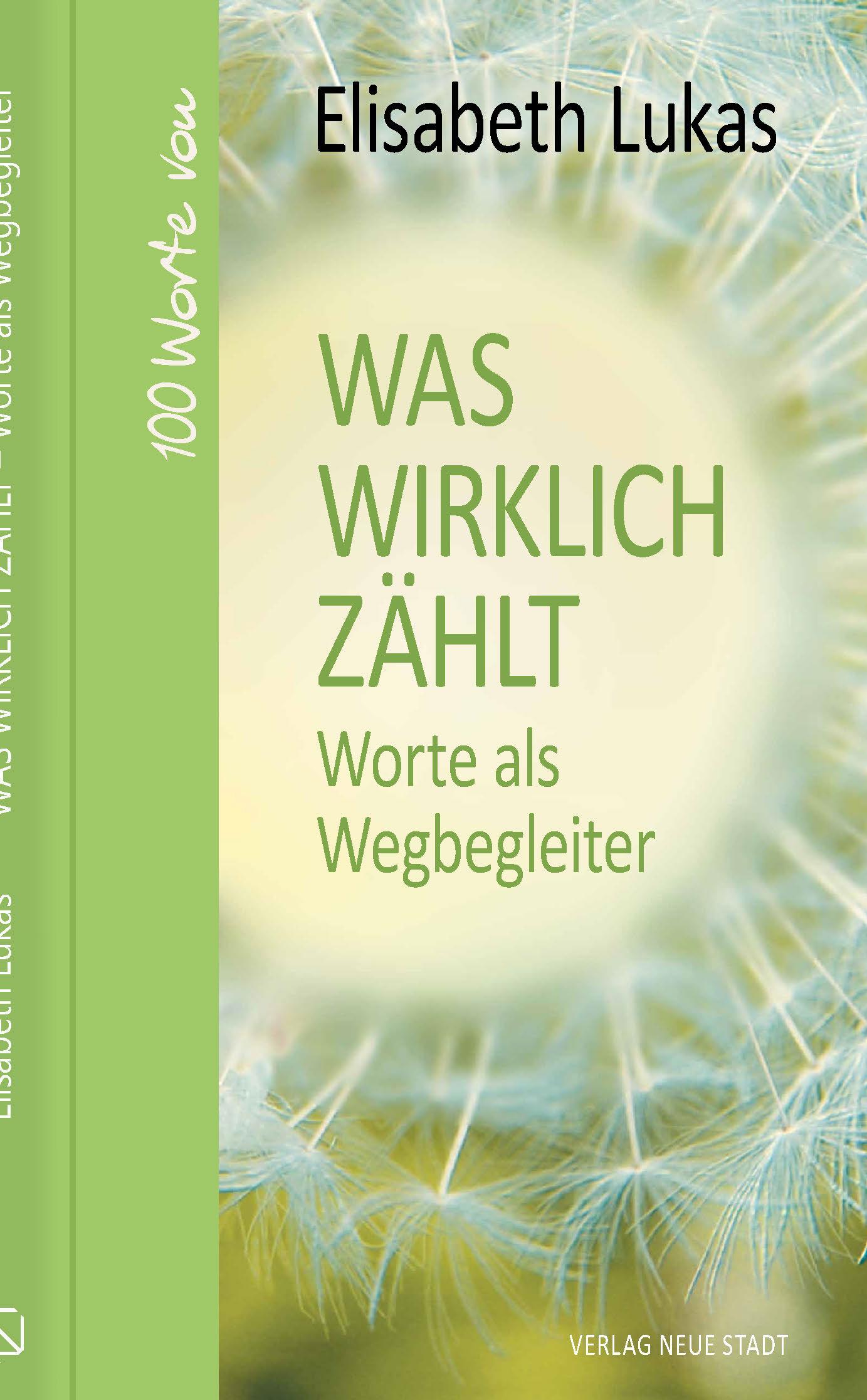 Cover: 9783734612282 | Was wirklich zählt - Worte als Wegbegleiter | Elisabeth Lukas | Buch
