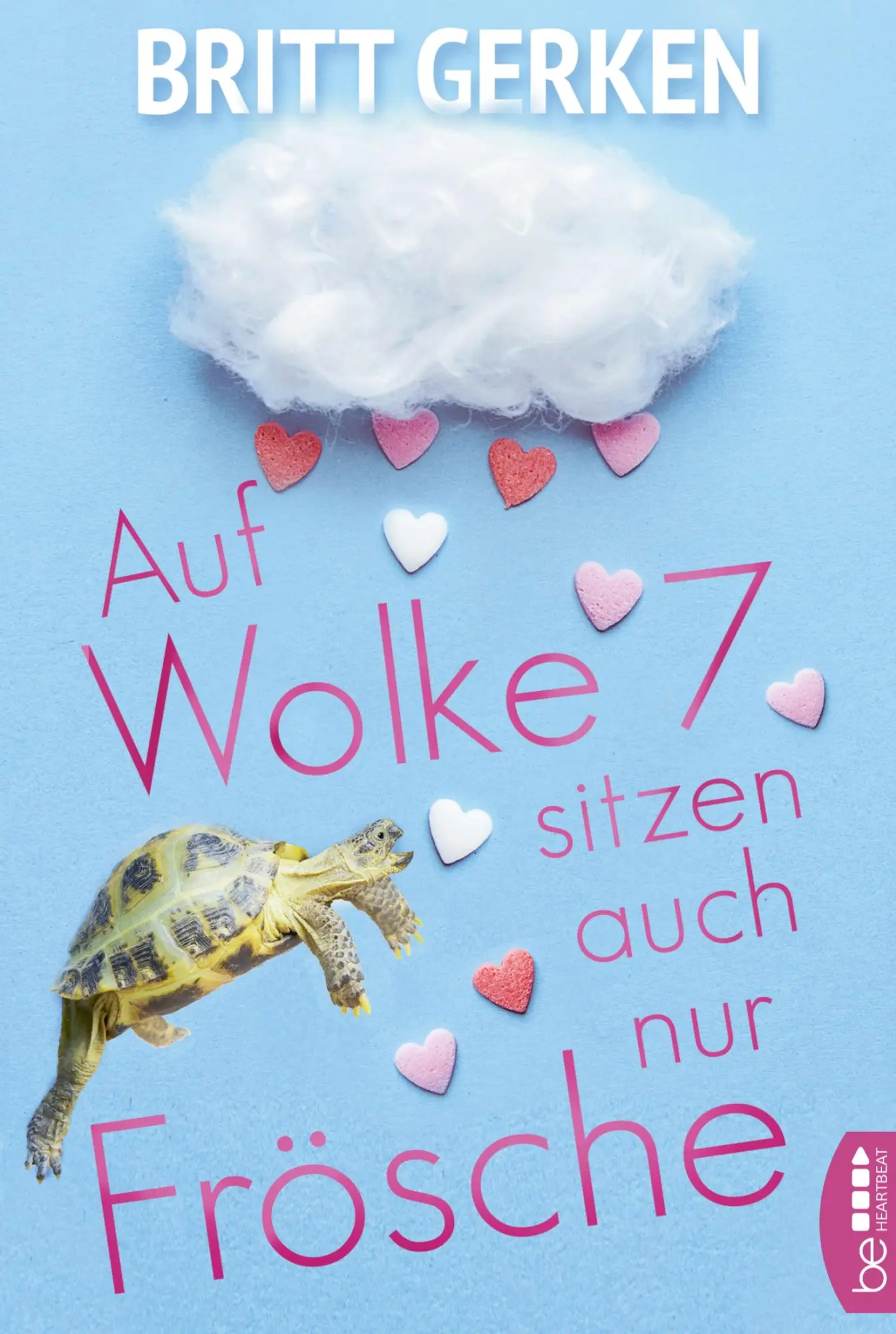 Cover: 9783741302282 | Auf Wolke Sieben sitzen auch nur Frösche | Britt Gerken | Taschenbuch