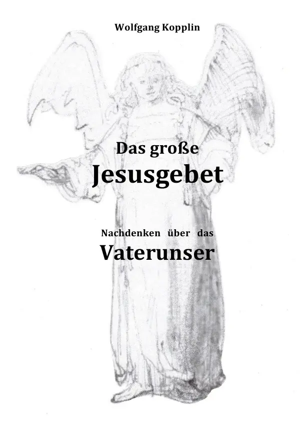 Cover: 9783758472282 | Das große Jesusgebet | Nachdenken über das Vaterunser. DE | Kopplin