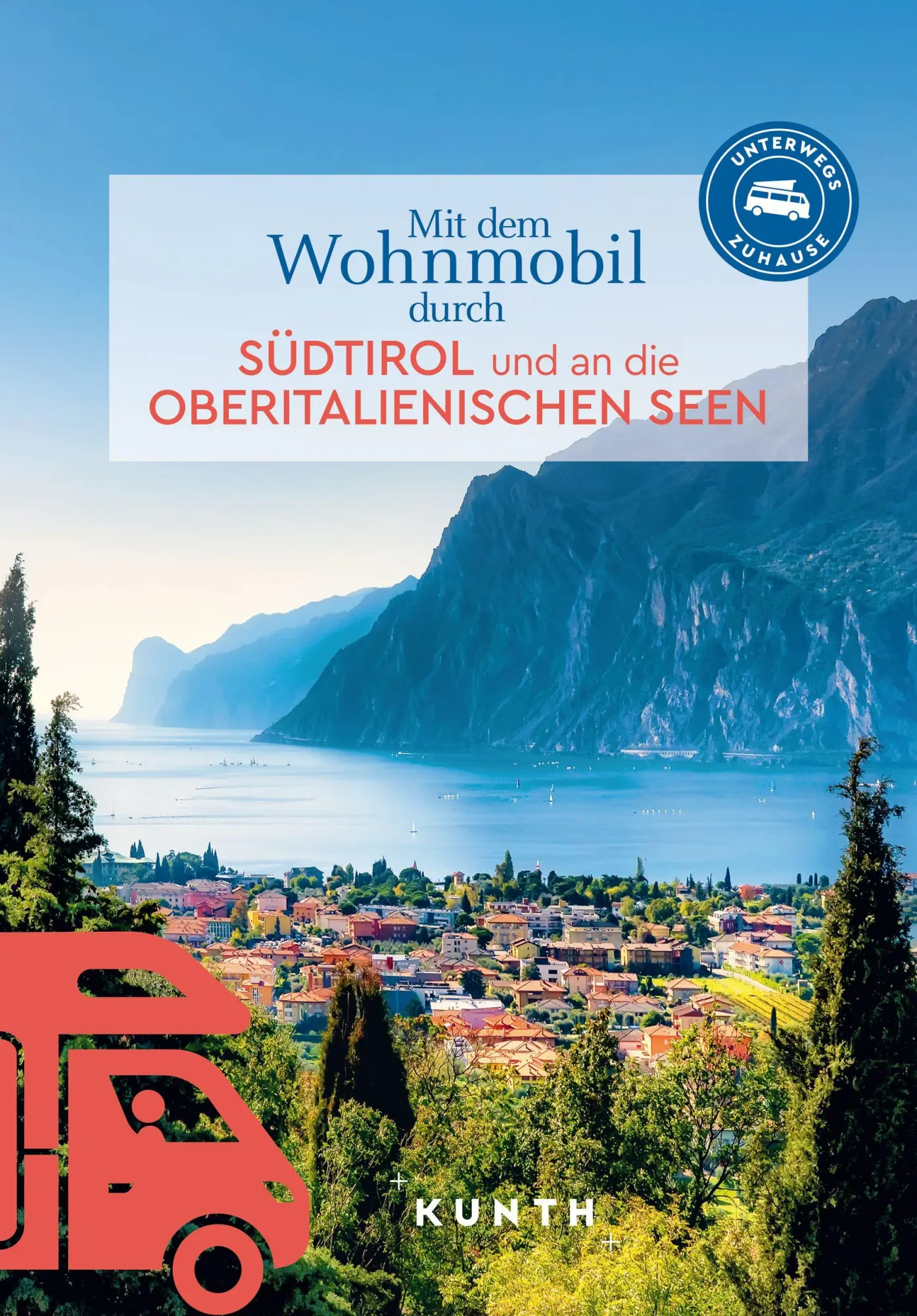 Cover: 9783969652282 | KUNTH Mit dem Wohnmobil durch Südtirol und an die Oberitalienischen...