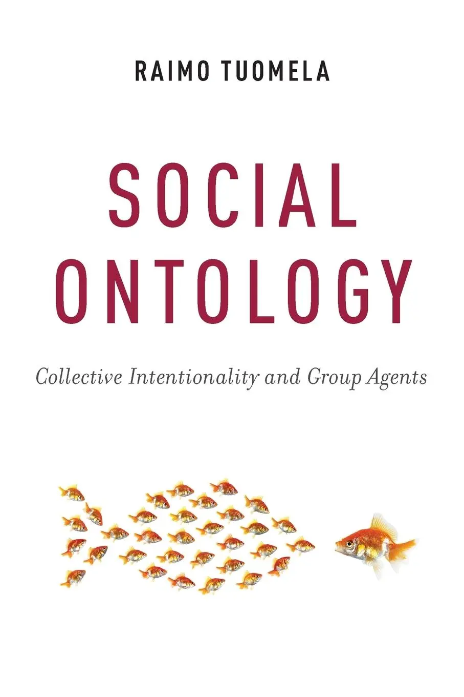 Cover: 9780190612382 | Social Ontology | Collective Intentionality and Group Agents | Tuomela