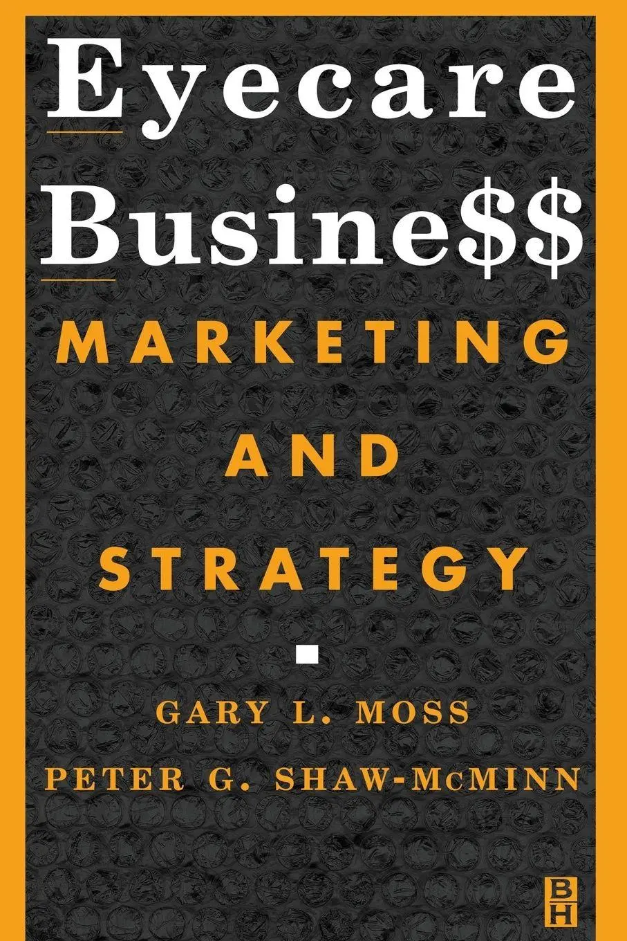 Cover: 9780750672382 | Eyecare Business | Marketing and Strategy | Gary Moss (u. a.) | Buch