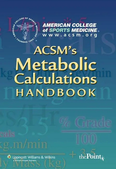 Cover: 9780781742382 | ACSM's Metabolic Calculations Handbook | Medicine | Taschenbuch | 2006