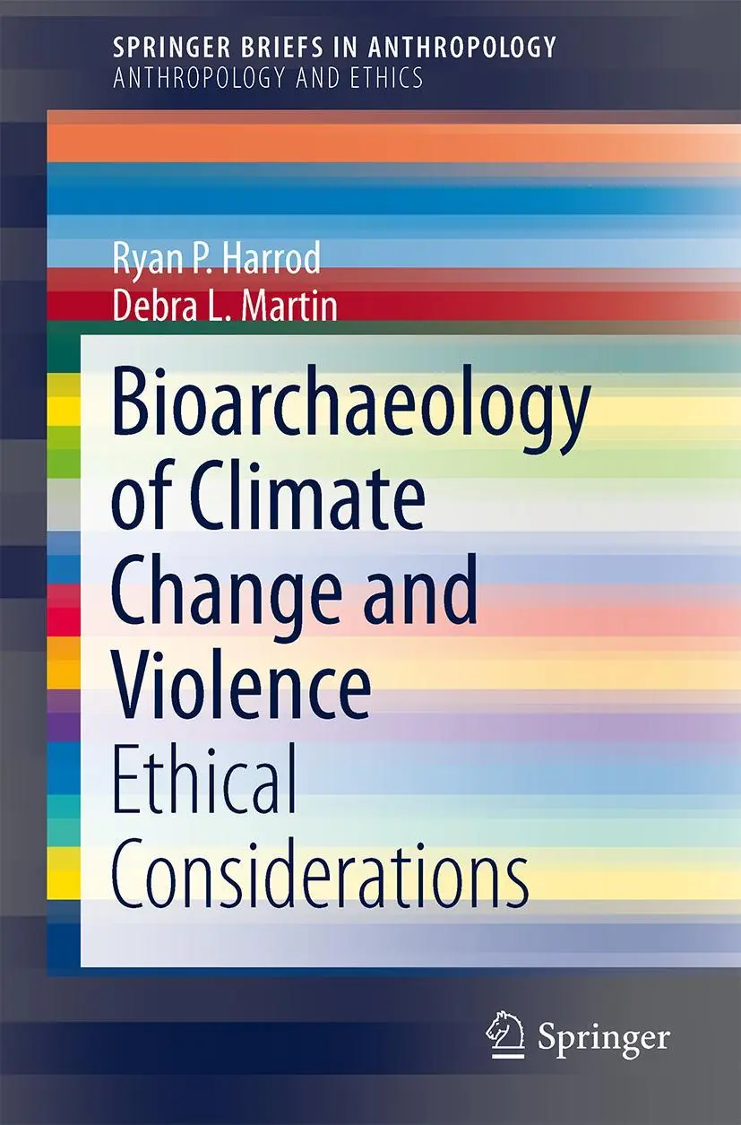 Cover: 9781461492382 | Bioarchaeology of Climate Change and Violence | Ethical Considerations