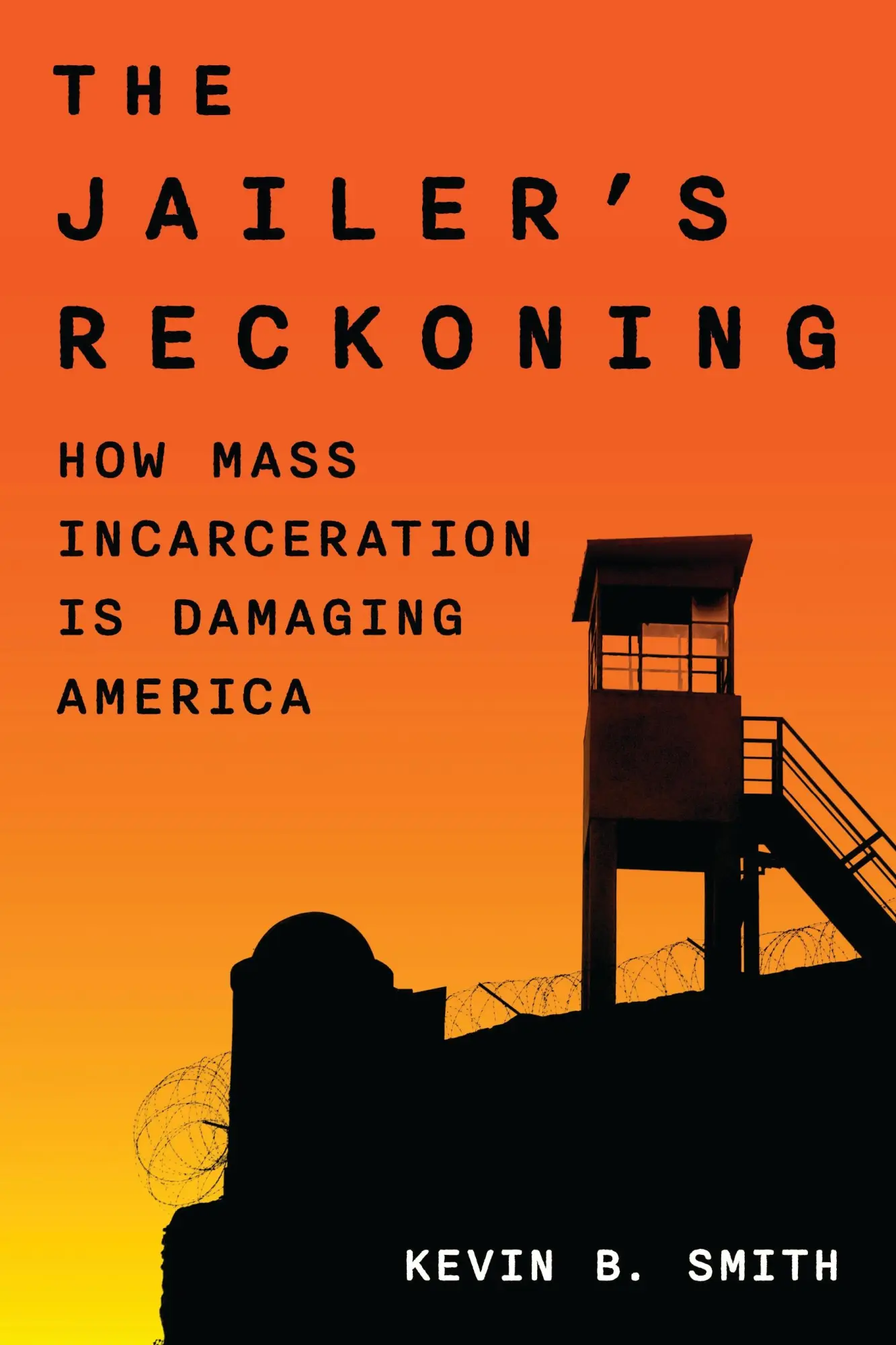 Cover: 9781538192382 | The Jailer's Reckoning: How Mass Incarceration Is Damaging America
