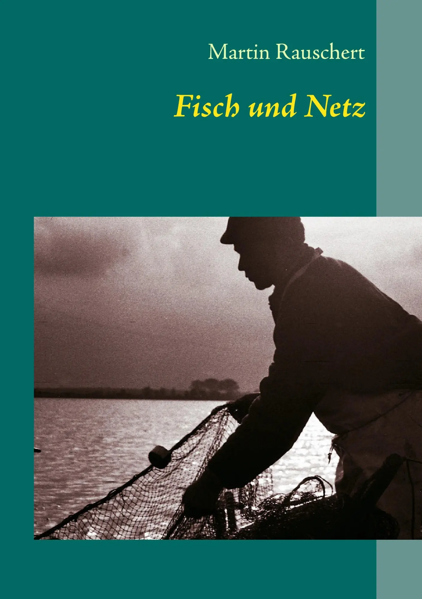 Cover: 9783732242382 | Fisch und Netz | Ethologische Beobachtungen in der Binnenfischerei
