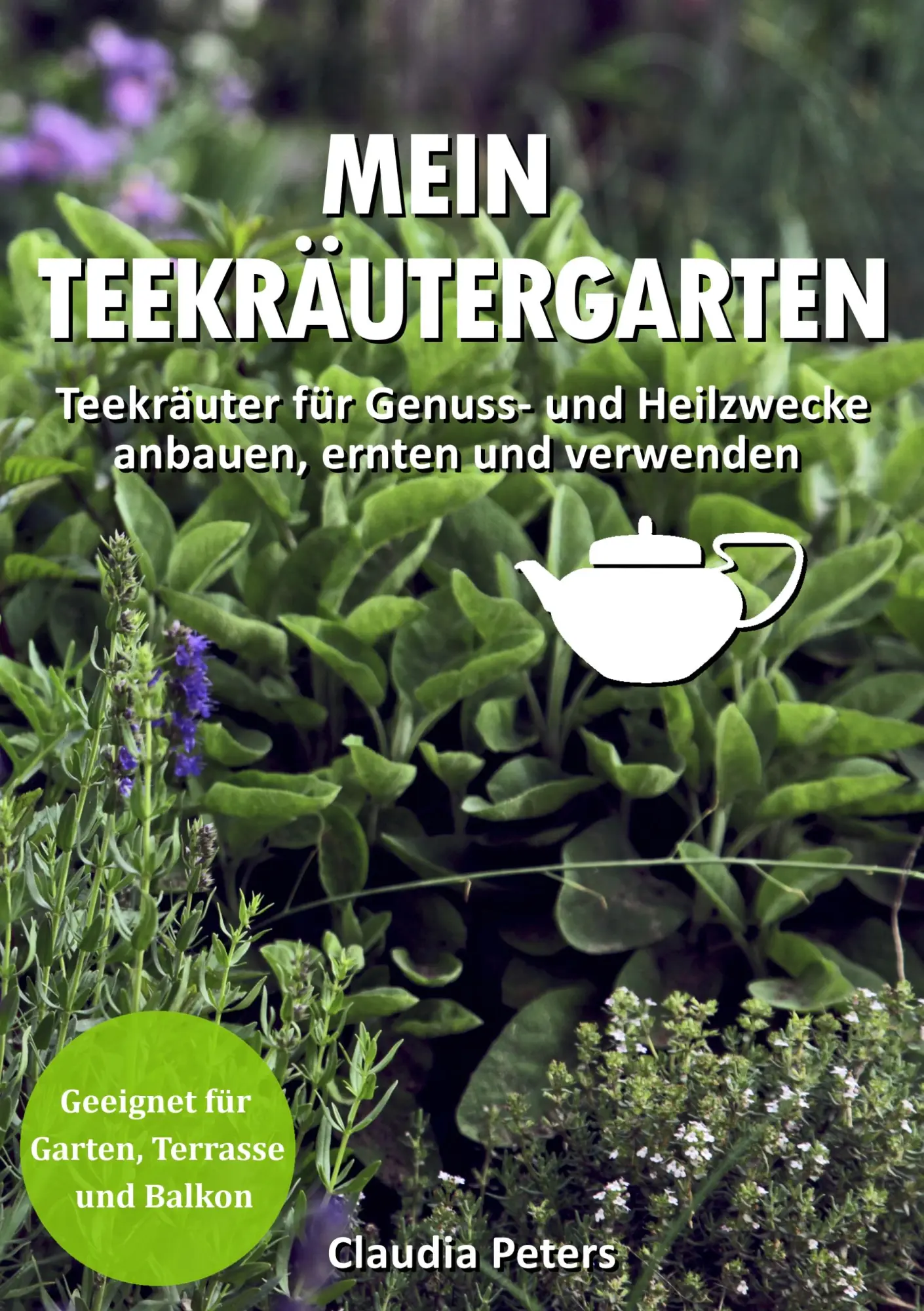 Cover: 9783744812382 | Mein Teekräutergarten | Claudia Peters | Taschenbuch | 132 S. | 2017