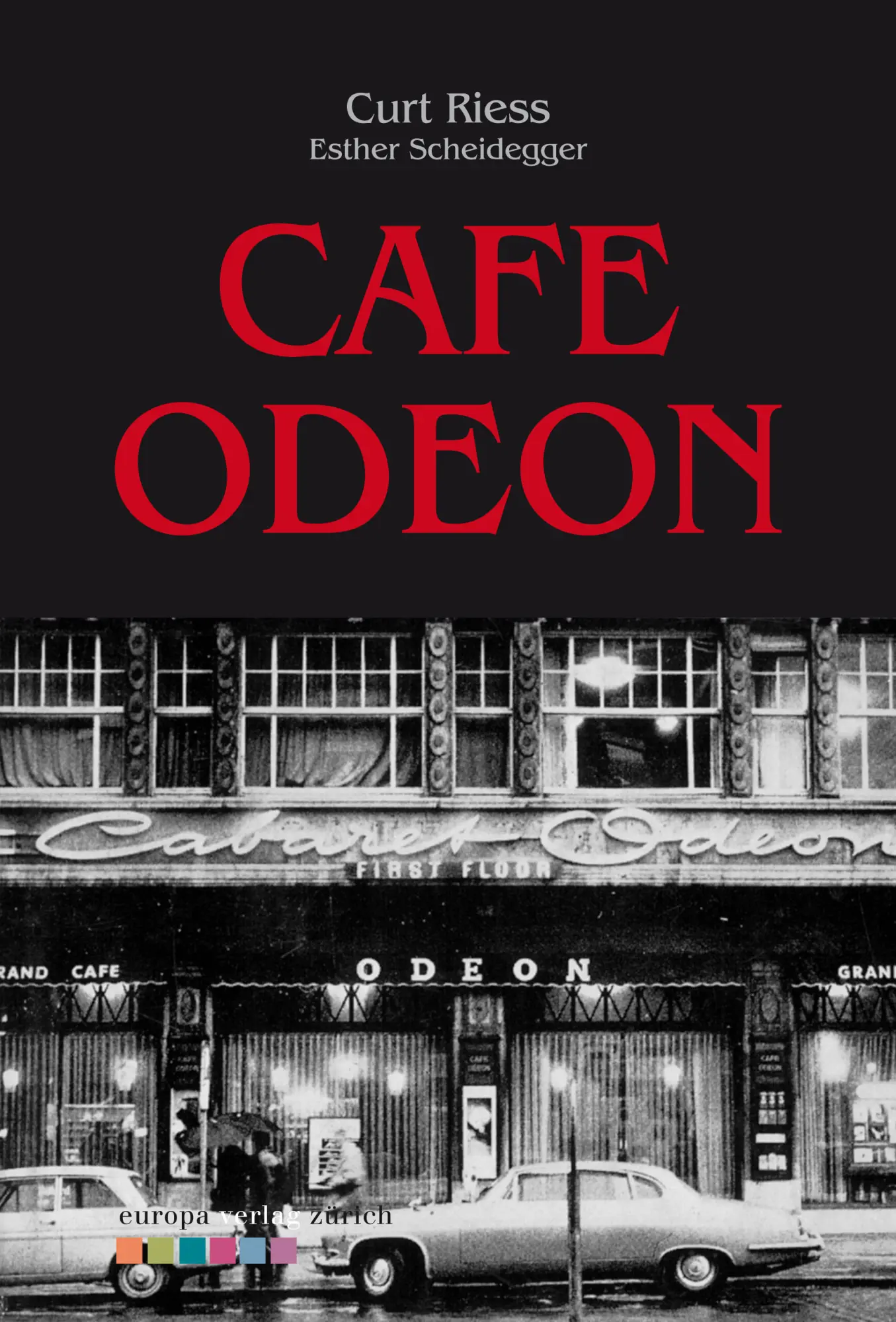 Cover: 9783906272382 | Café Odeon | Curt/Scheidegger, Esther Riess | Taschenbuch | 343 S.