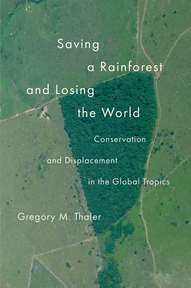 Cover: 9780300272482 | Saving a Rainforest and Losing the World | Gregory M. Thaler | Buch