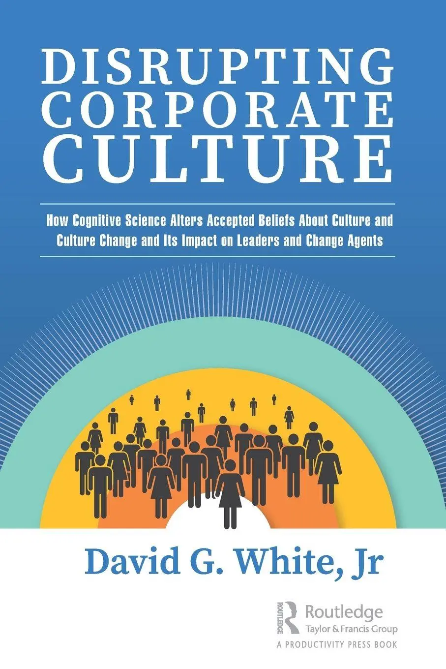 Cover: 9780367532482 | Disrupting Corporate Culture | David G. White Jr | Taschenbuch | 2022